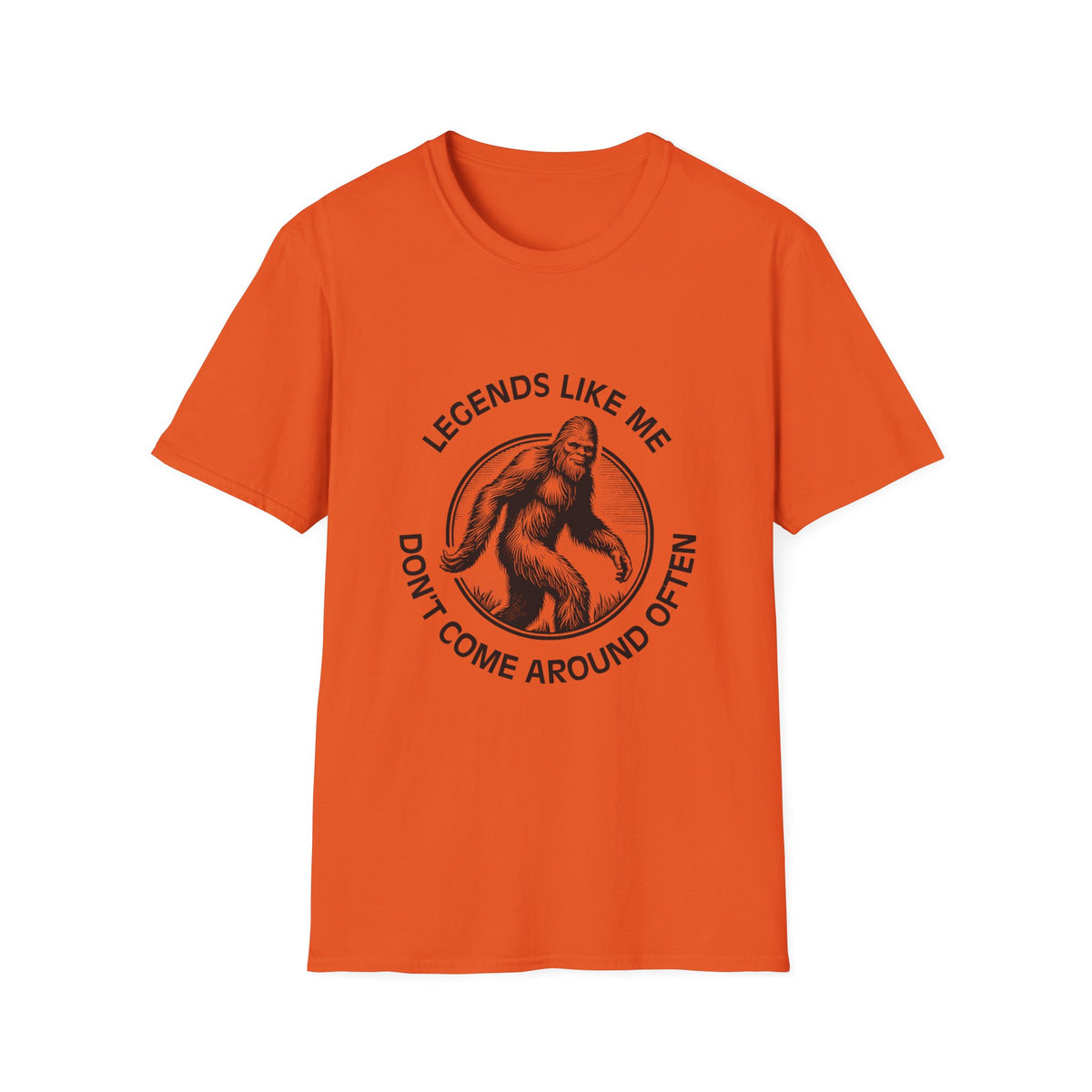 Legend Like Me Don't Come Around Often T-Shirt