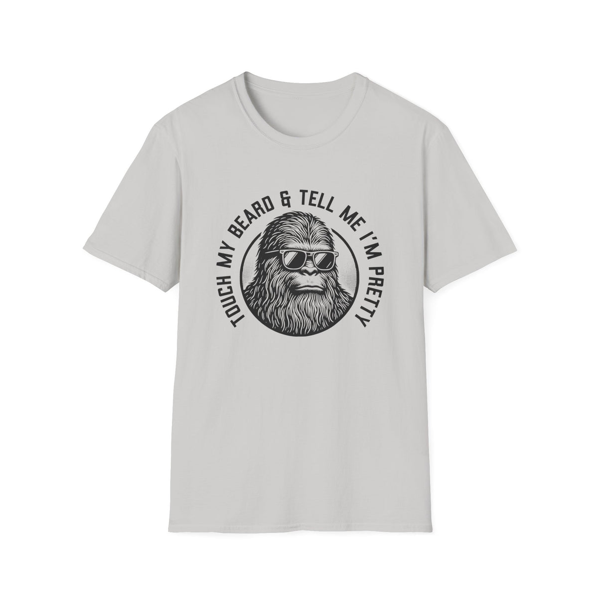 Touch My Beard & Tell Me I'm Pretty T-Shirt