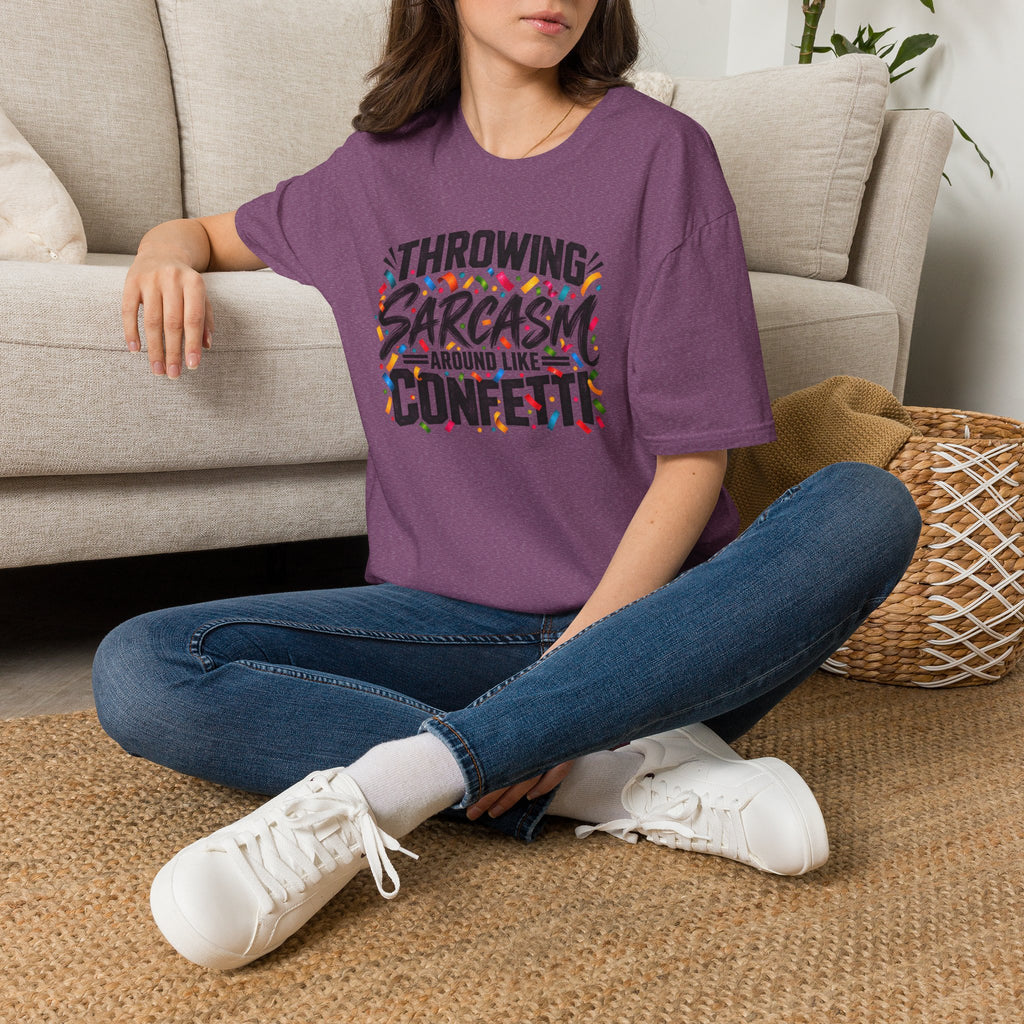 Throwing Sarcasm Around Like Confetti T-Shirt