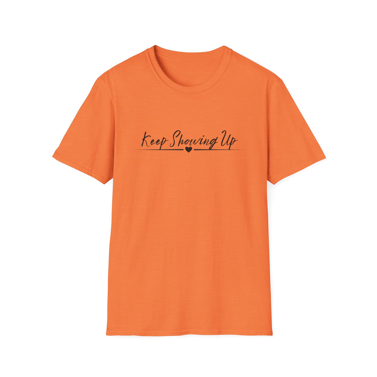 Keep Showing Up T-Shirt
