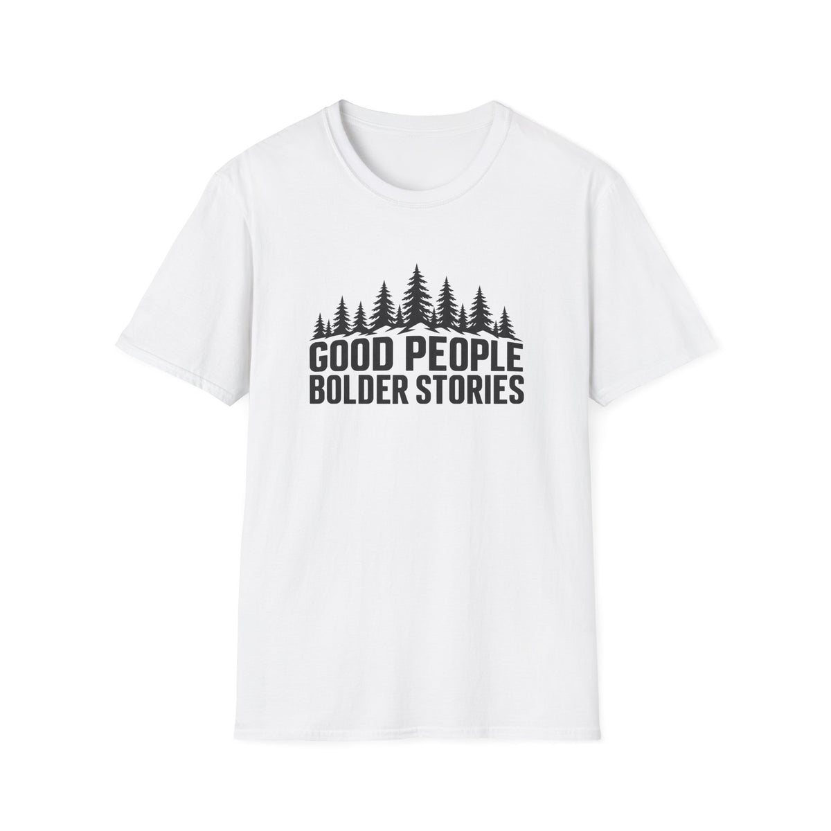 Good People Bolder Stories T-Shirt