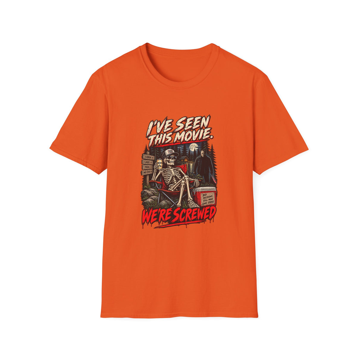 I've Seen This Movie, We're Screwed T-Shirt