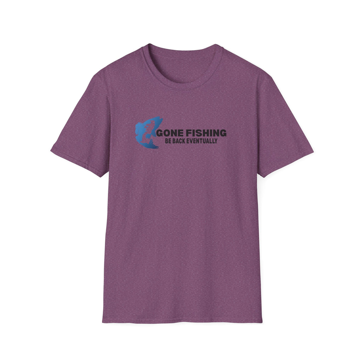 Gone Fishing Be Back Eventually T-Shirt