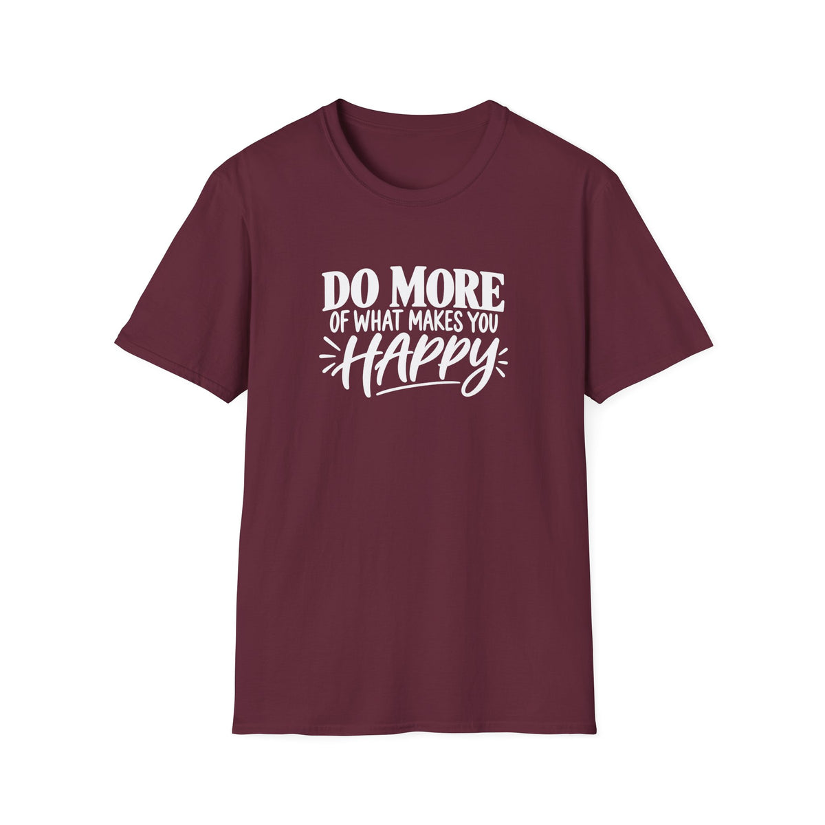 Do More of What Makes You Happy T-Shirt