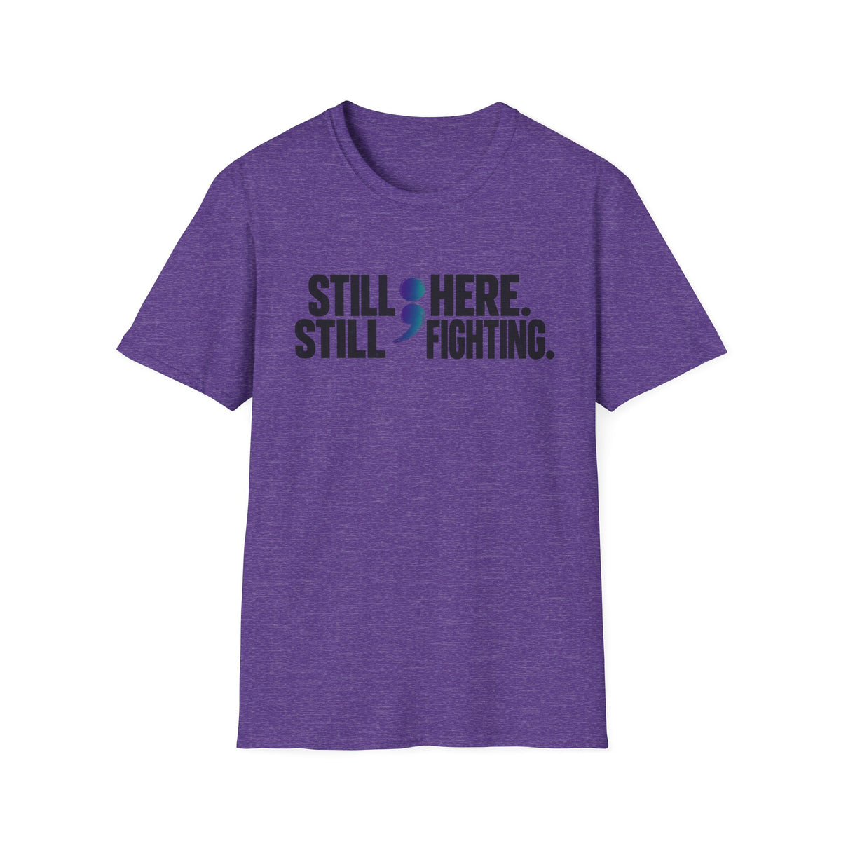 Still Here ; Still Fighting T-Shirt