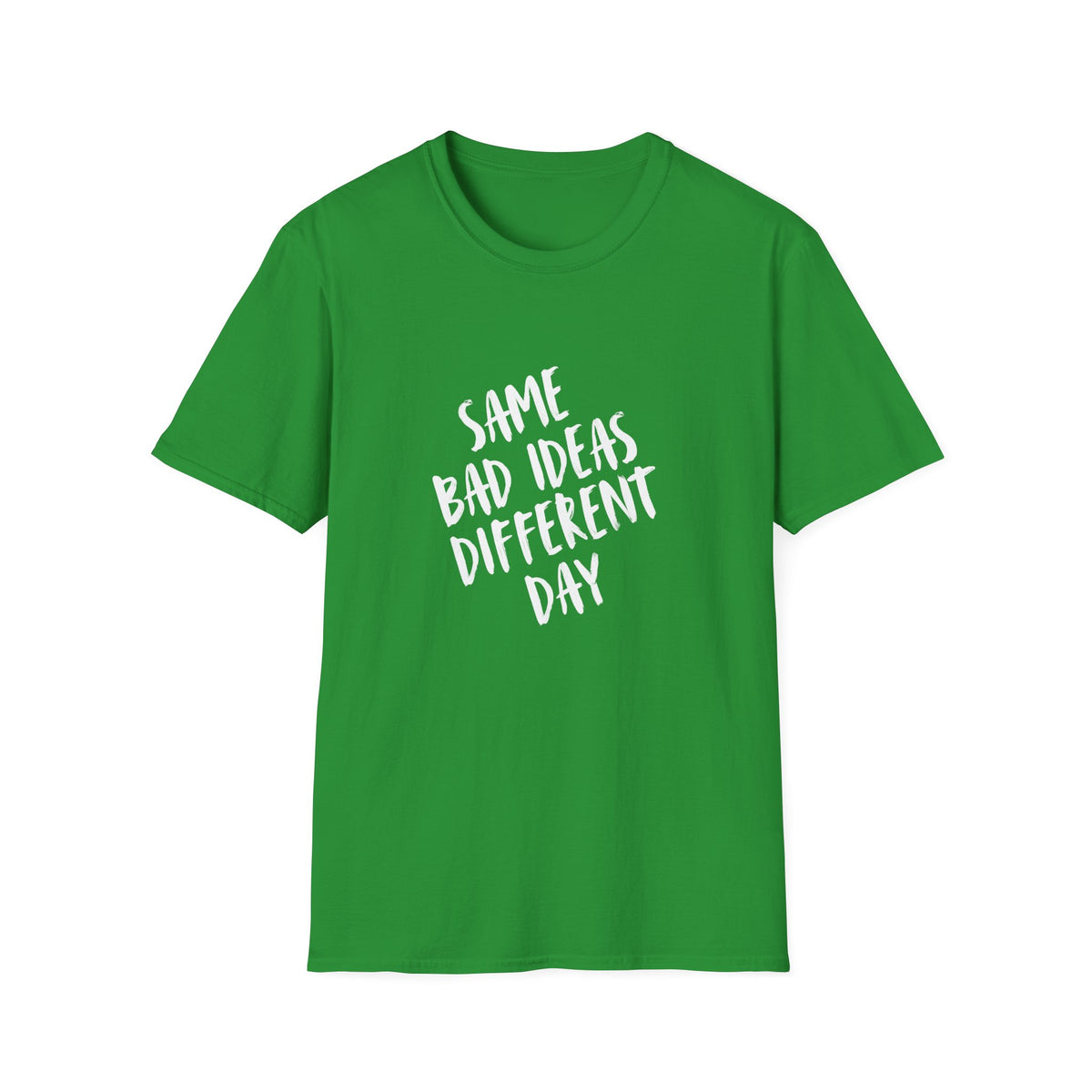 Same Bad Ideas Different Day T-Shirt