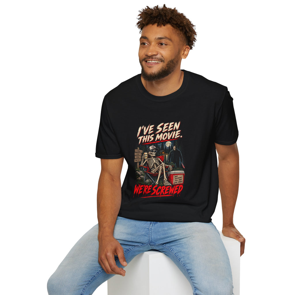 I've Seen This Movie, We're Screwed T-Shirt