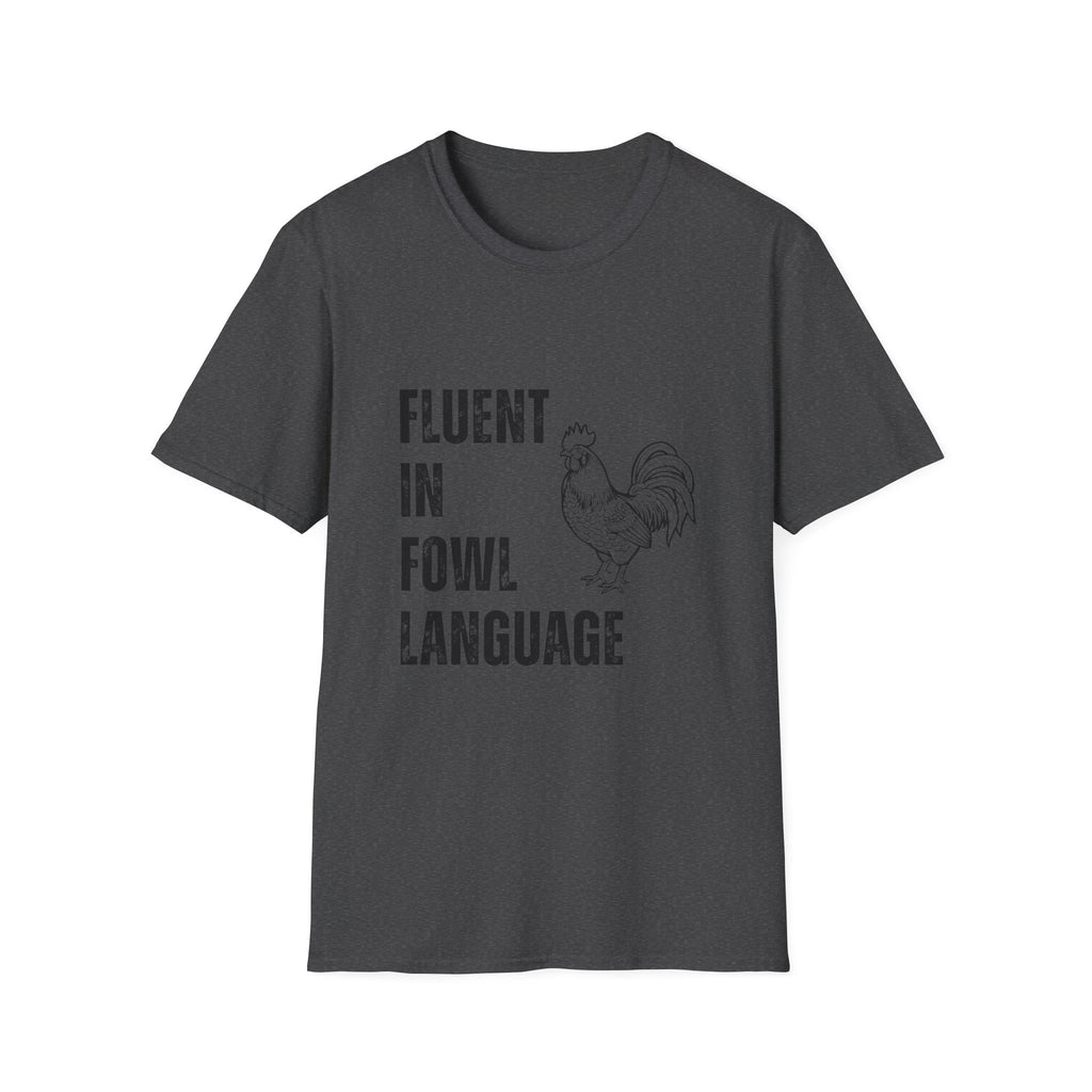 Fluent In Fowl Language T-Shirt
