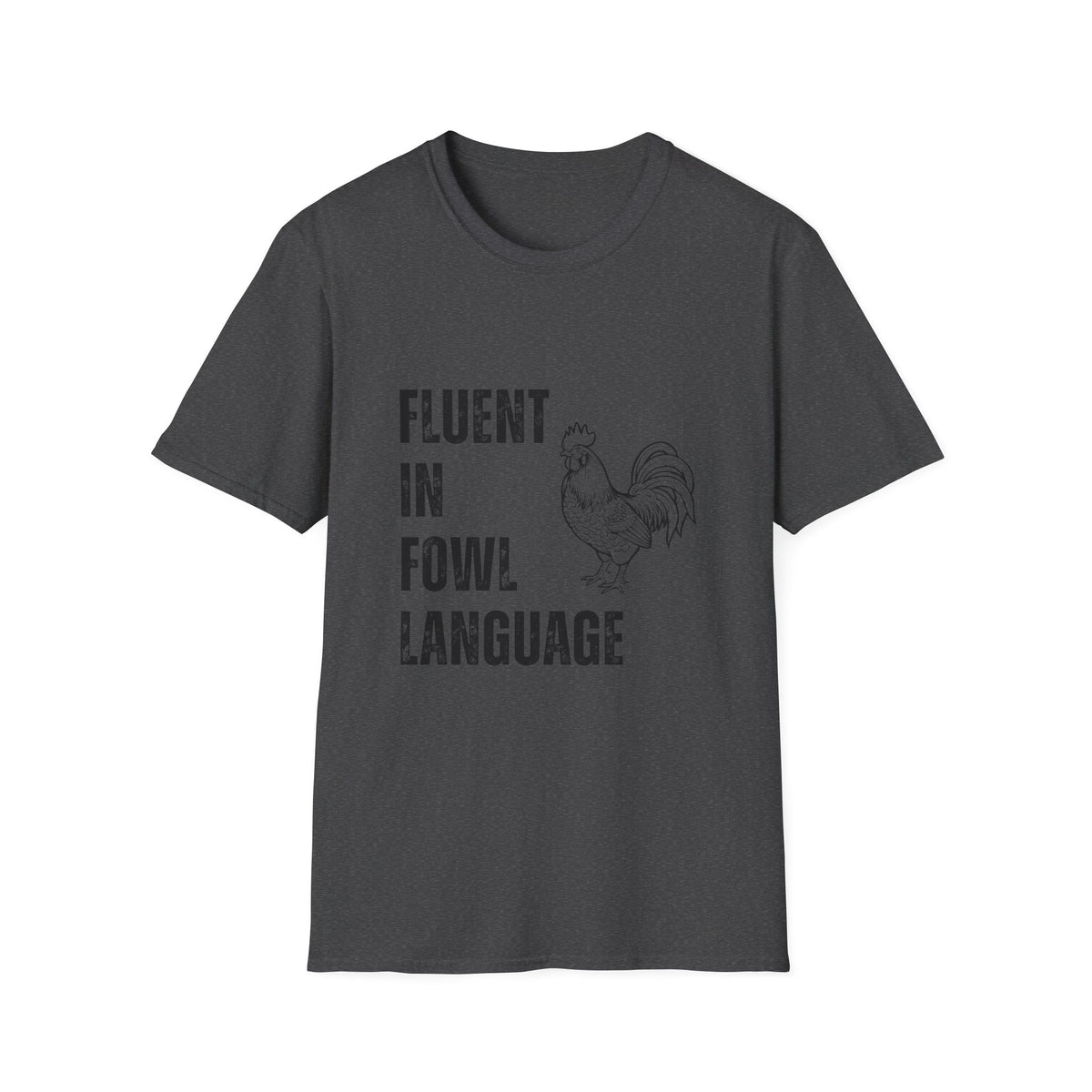 Fluent In Fowl Language T-Shirt