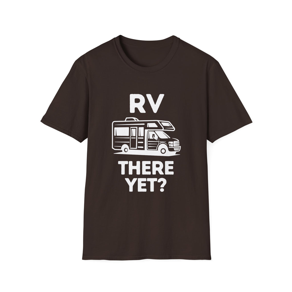 RV There Yet? T-Shirt