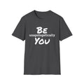 Be Unapologetically You T-Shirt