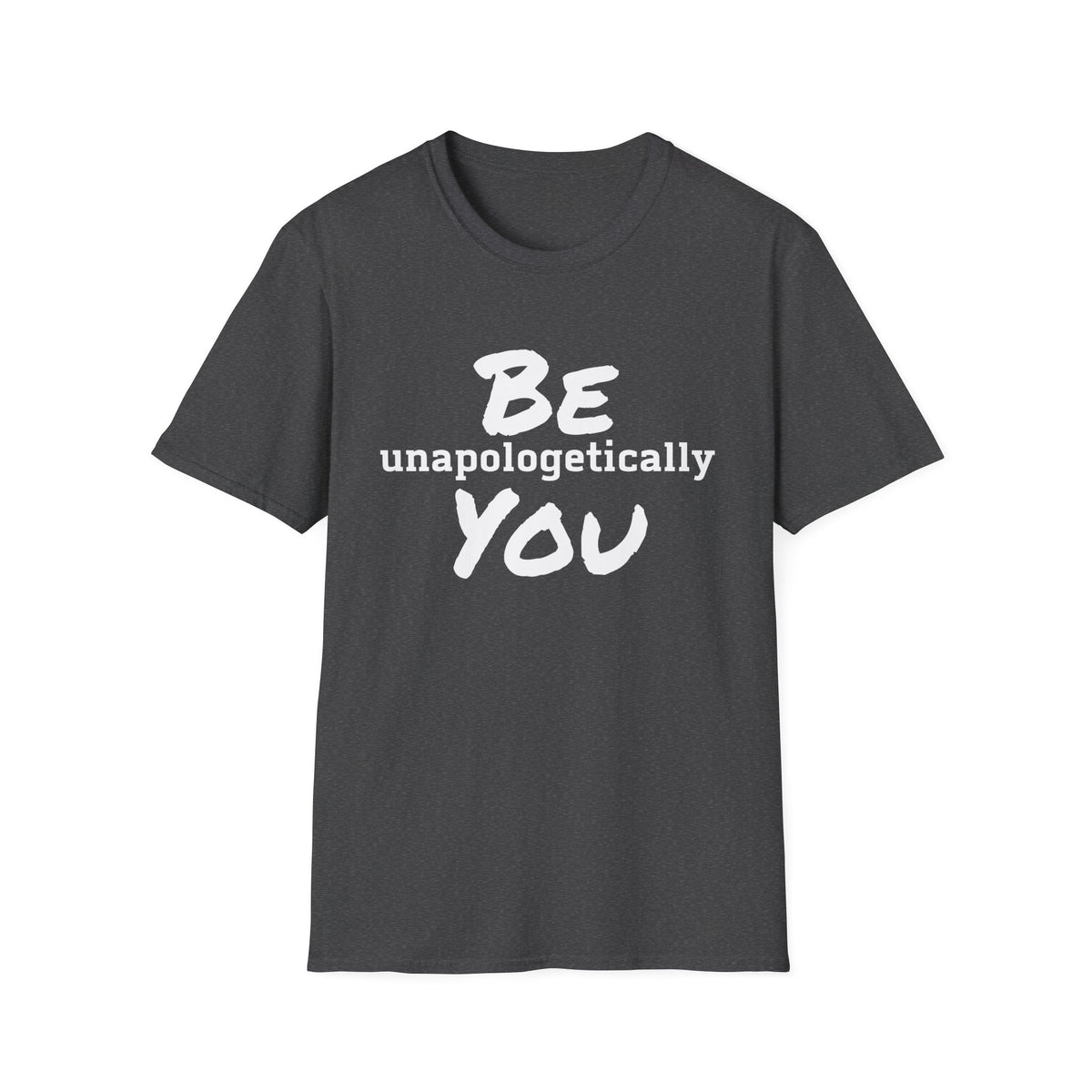Be Unapologetically You T-Shirt