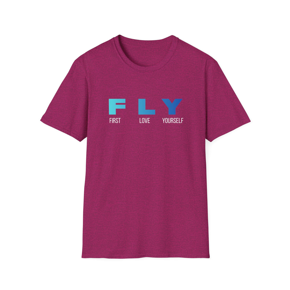 FLY: First Love Yourself T-Shirt