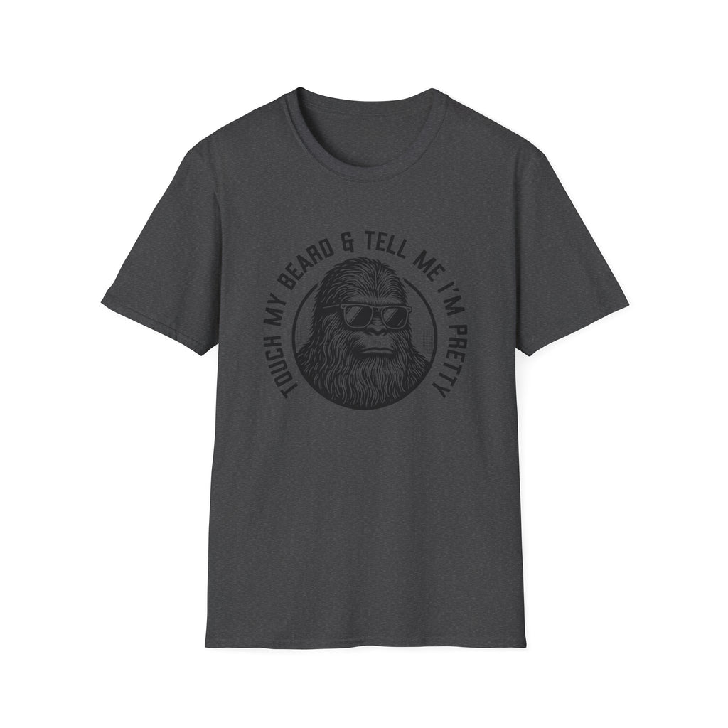 Touch My Beard & Tell Me I'm Pretty T-Shirt