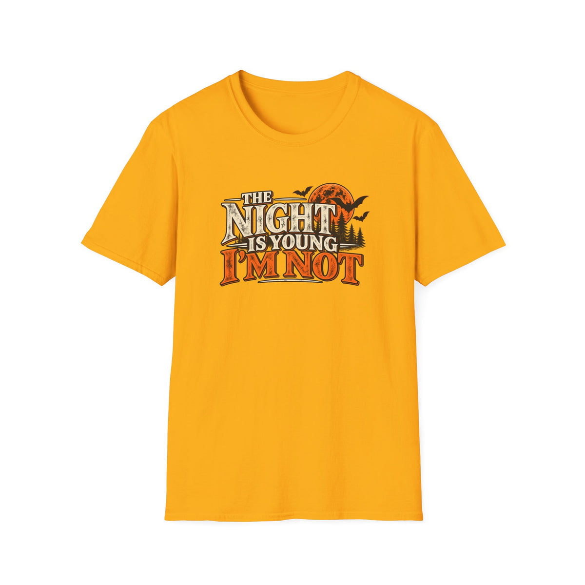 The Night Is Young, I'm Not T-Shirt