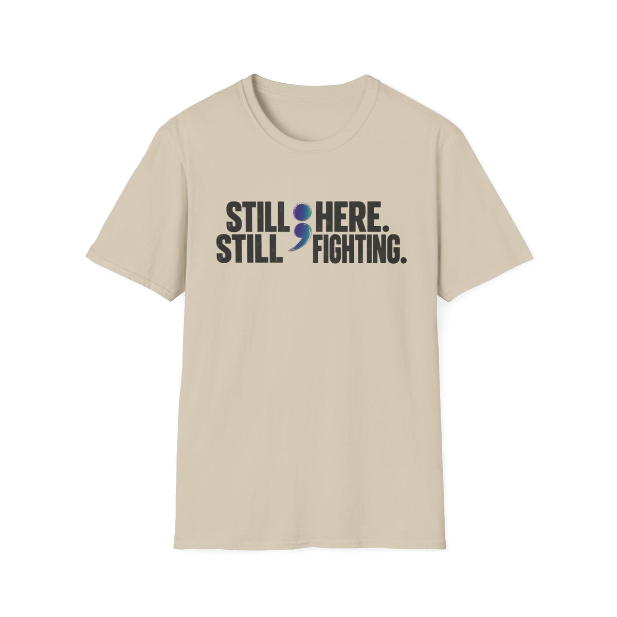Still Here ; Still Fighting T-Shirt