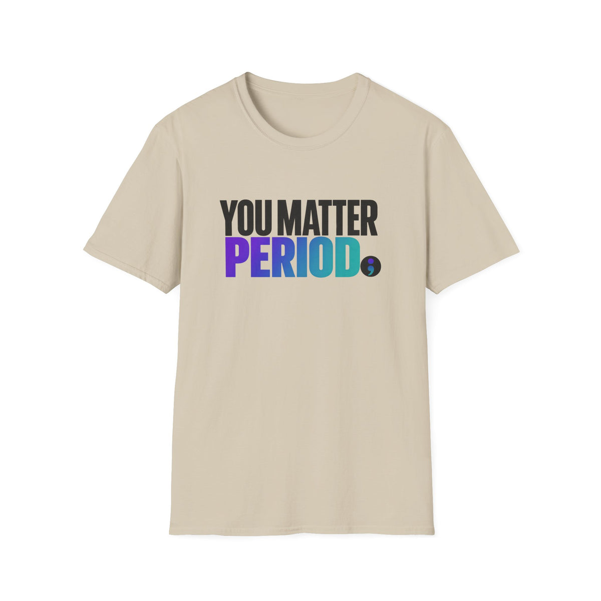 You Matter PERIOD; T-Shirt