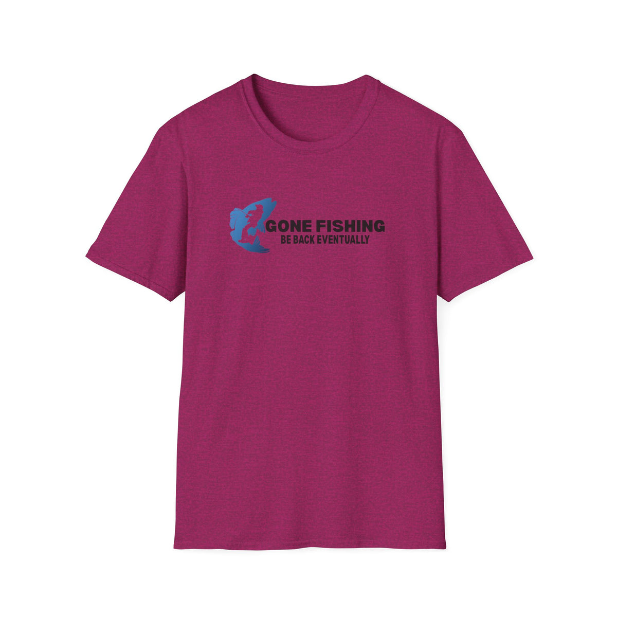 Gone Fishing Be Back Eventually T-Shirt