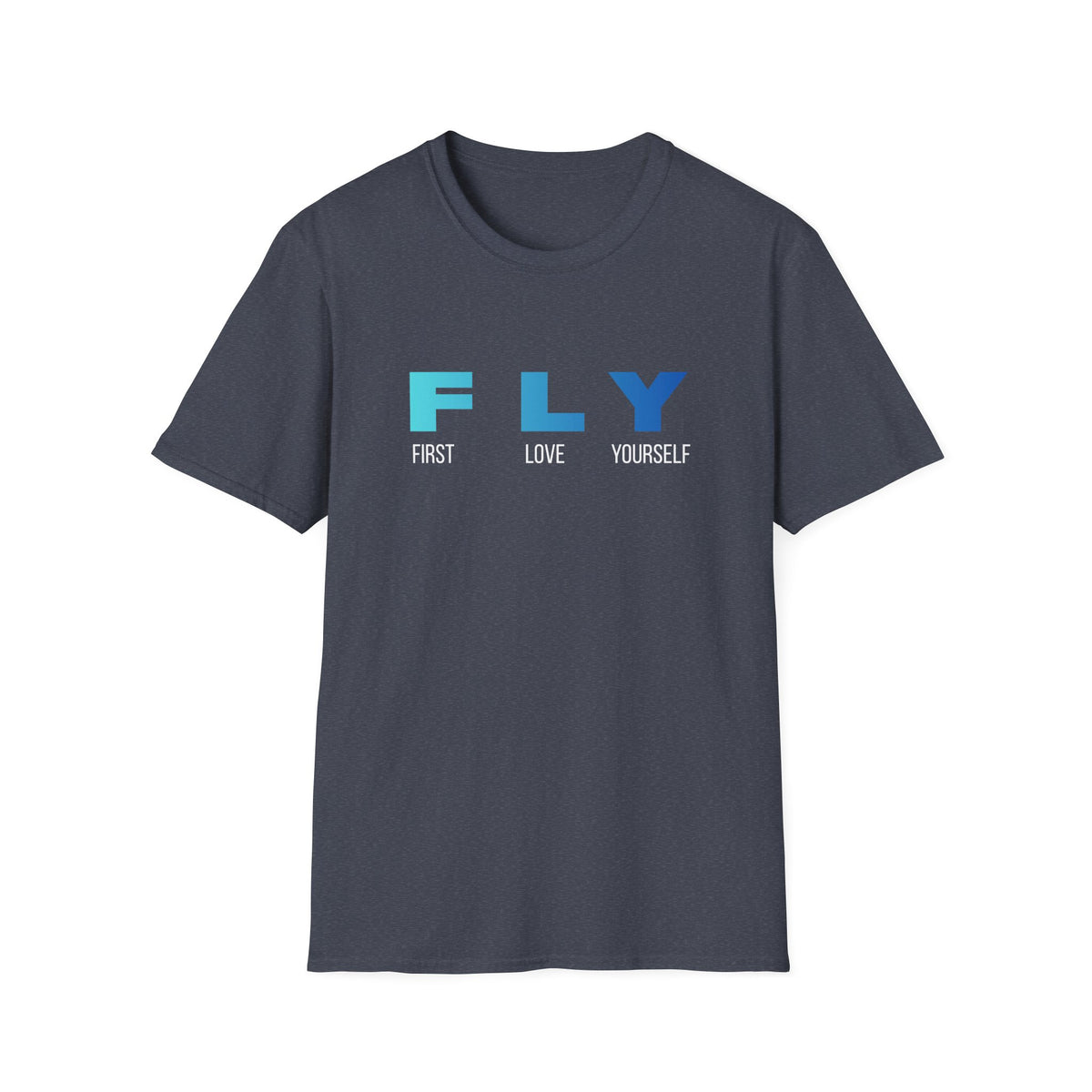 FLY: First Love Yourself T-Shirt