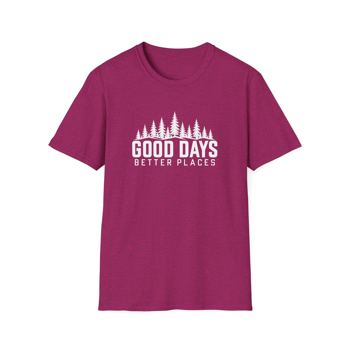 Good Days Better Places T-Shirt