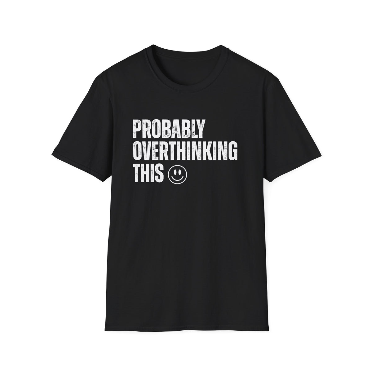 Probably Overthinking This T-Shirt