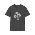 Same Bad Ideas Different Day T-Shirt