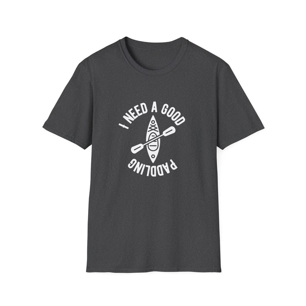 I Need A Good Paddling T-Shirt