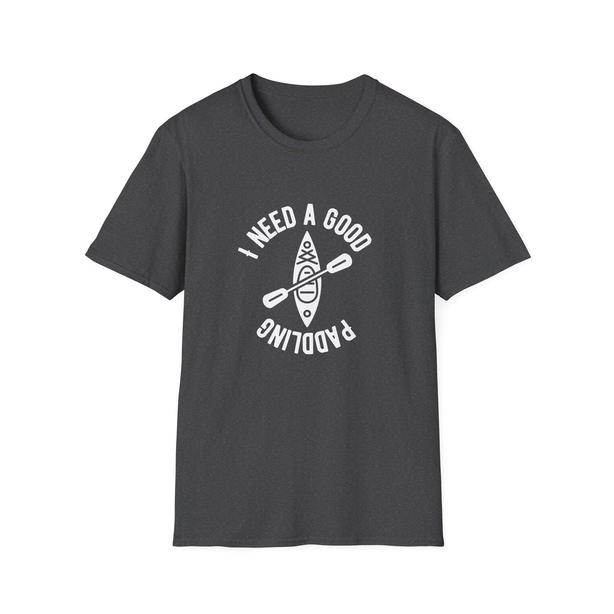 I Need A Good Paddling T-Shirt