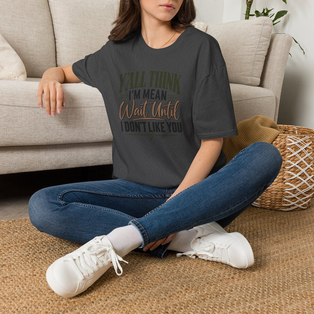 Y'all Think I'm Mean T-Shirt