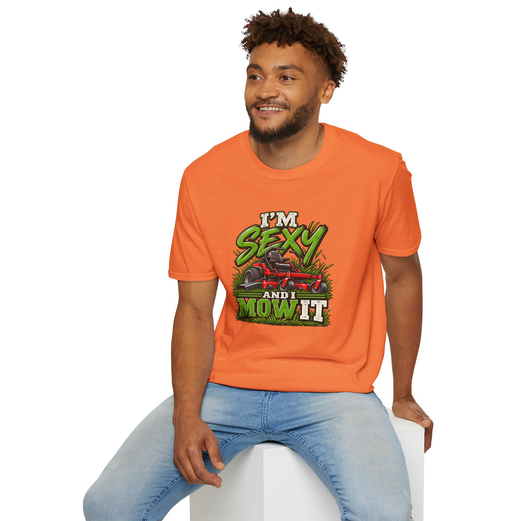 I'm Sexy And I Mow It T-Shirt