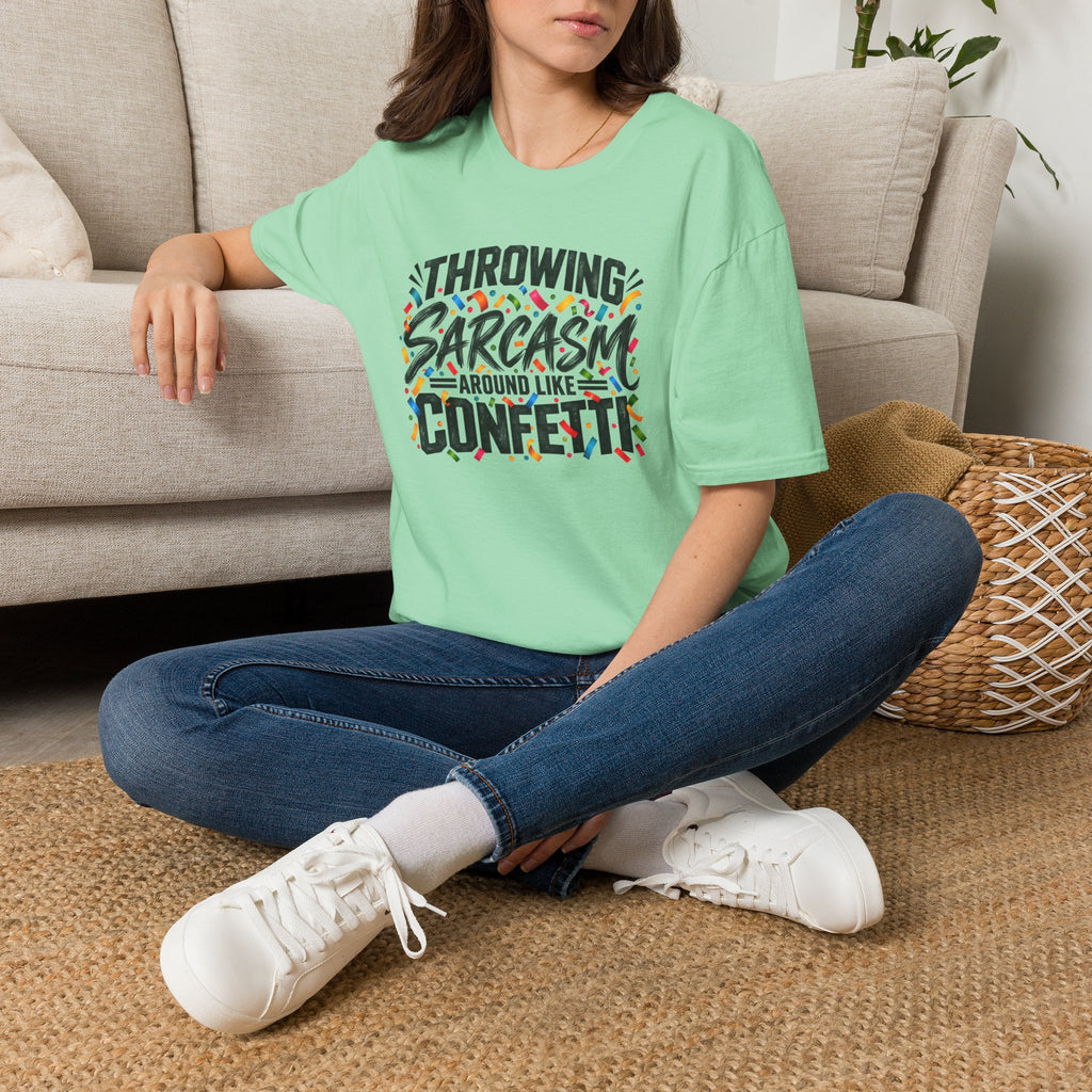 Throwing Sarcasm Around Like Confetti T-Shirt