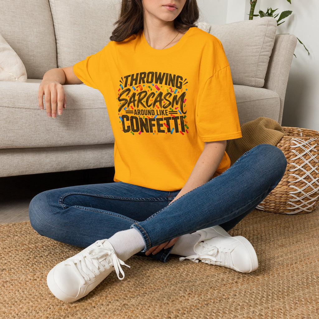 Throwing Sarcasm Around Like Confetti T-Shirt