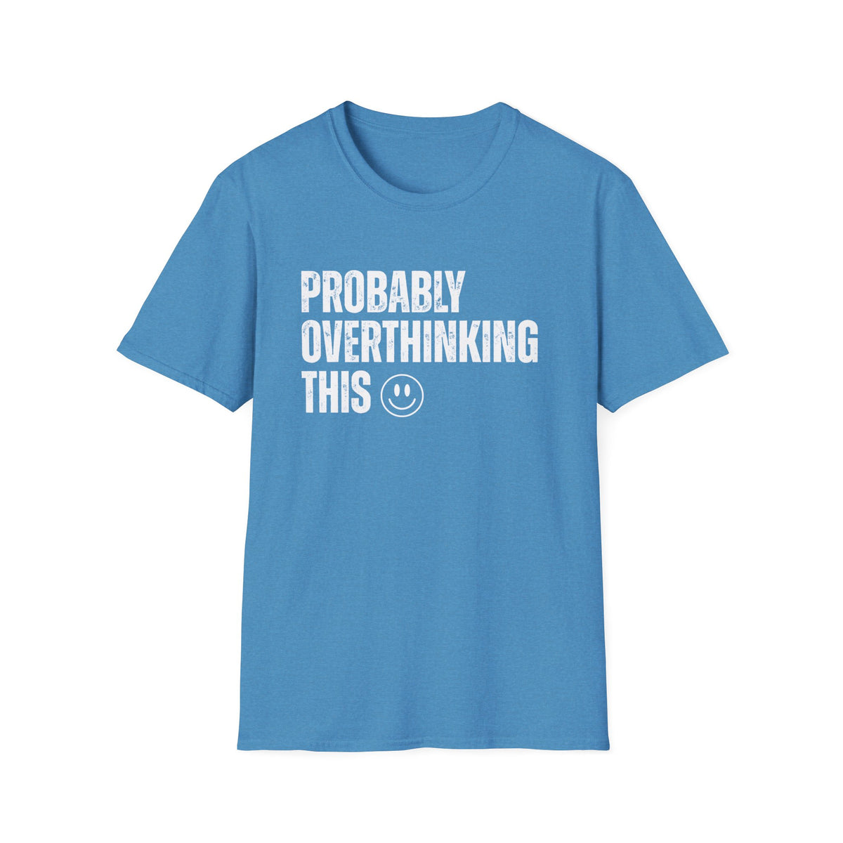 Probably Overthinking This T-Shirt