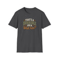 That's A Horrible Idea, What Time? T-Shirt