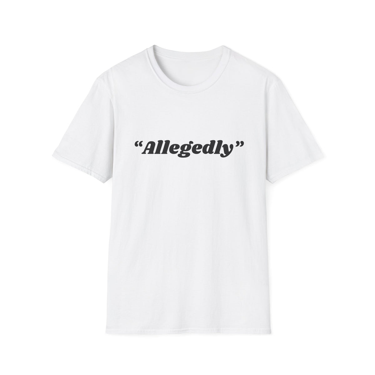 "Allegedly" T-Shirt