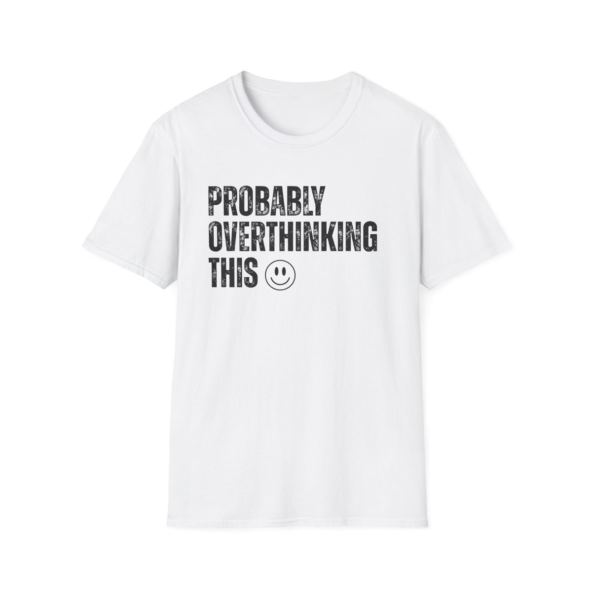 Probably Overthinking This T-Shirt