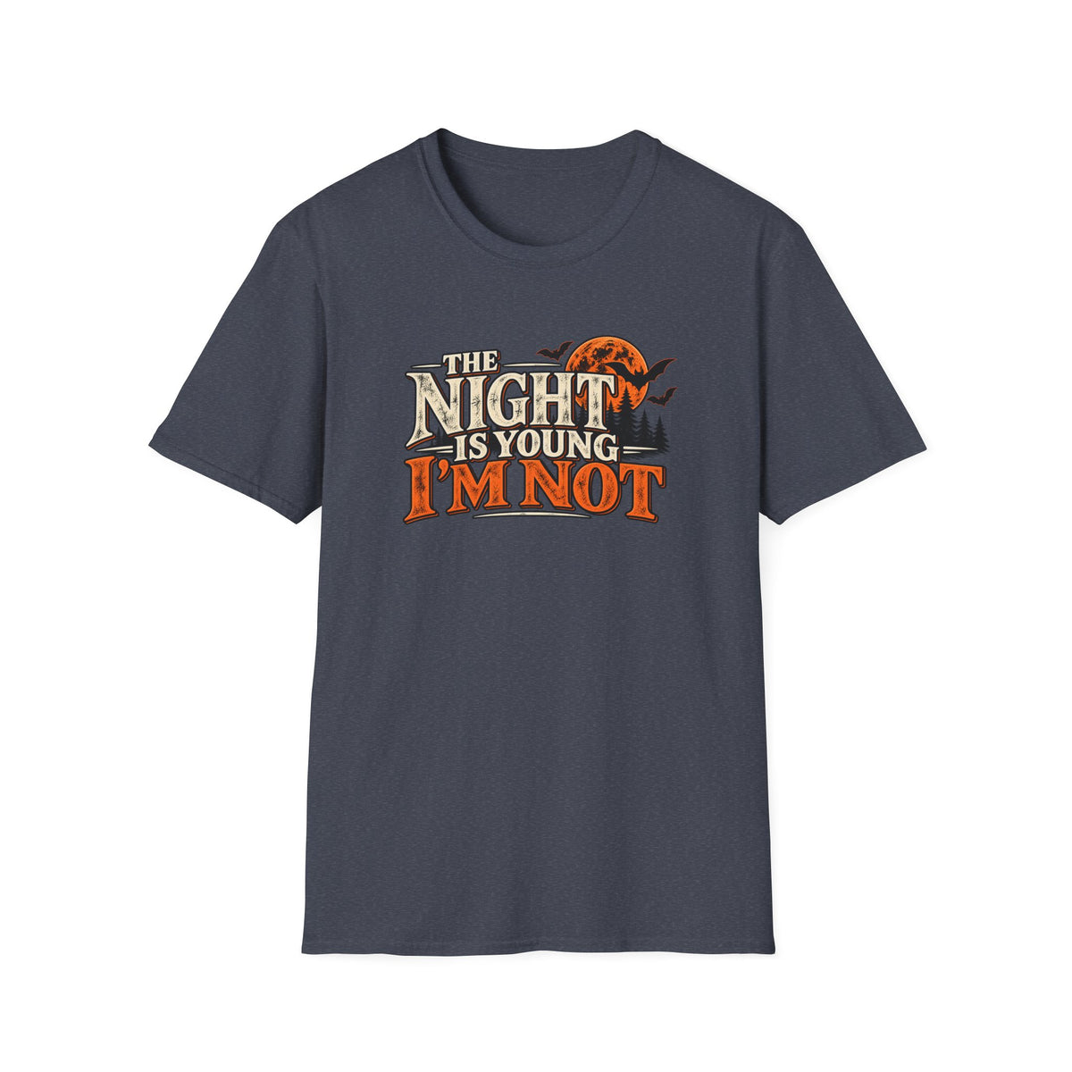 The Night Is Young, I'm Not T-Shirt
