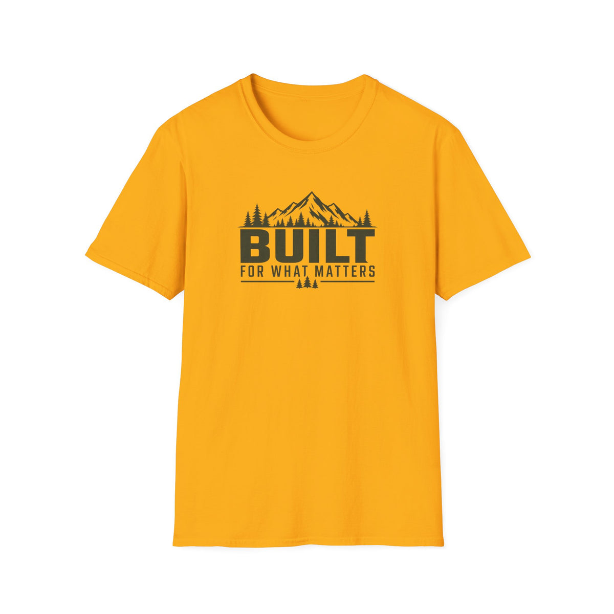 Built For What Matters Most T-Shirt