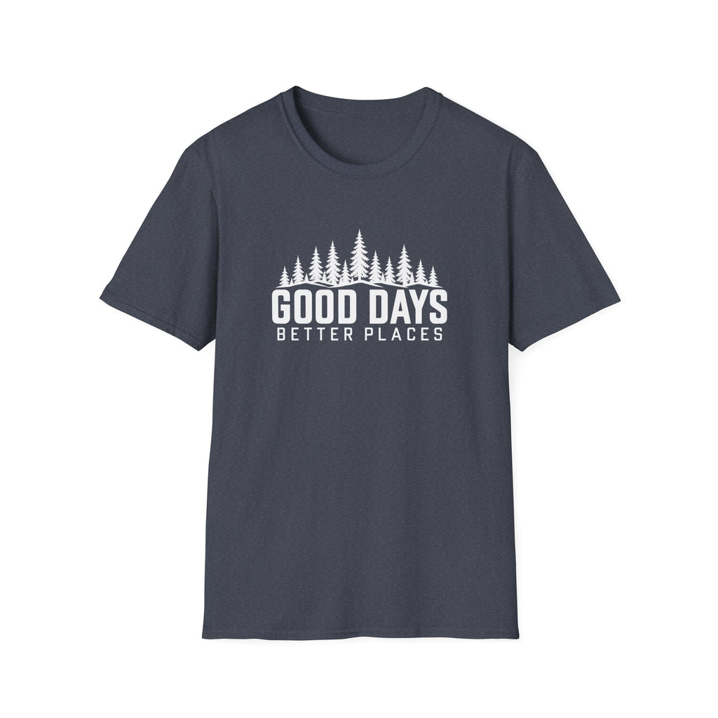 Good Days Better Places T-Shirt