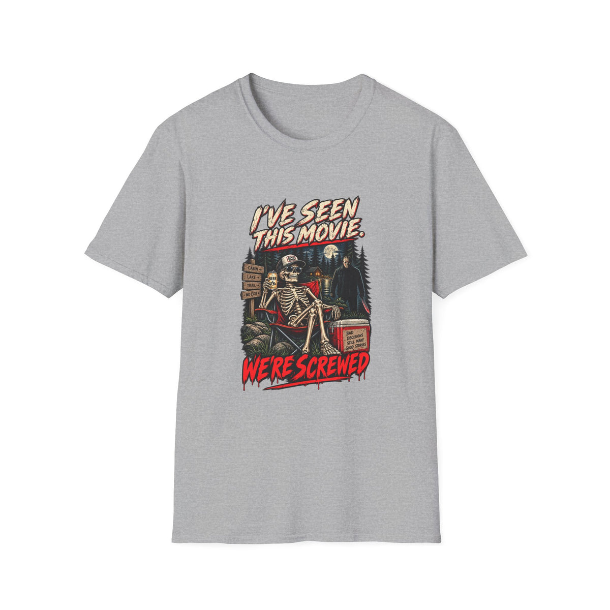 I've Seen This Movie, We're Screwed T-Shirt