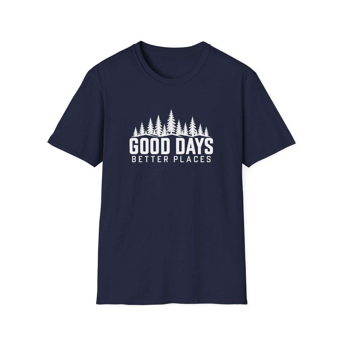 Good Days Better Places T-Shirt