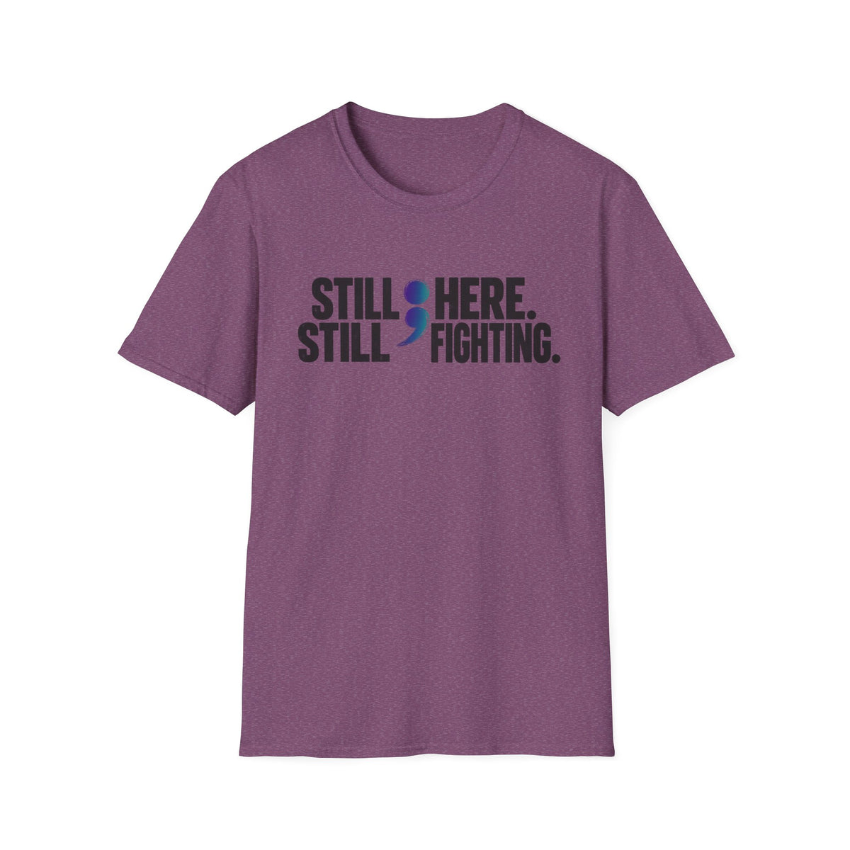 Still Here ; Still Fighting T-Shirt