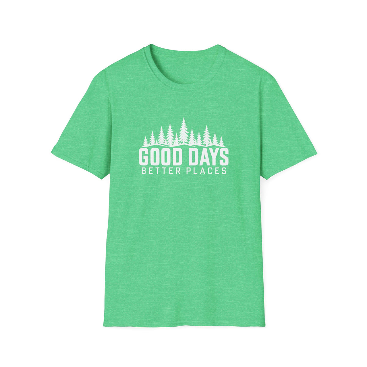 Good Days Better Places T-Shirt