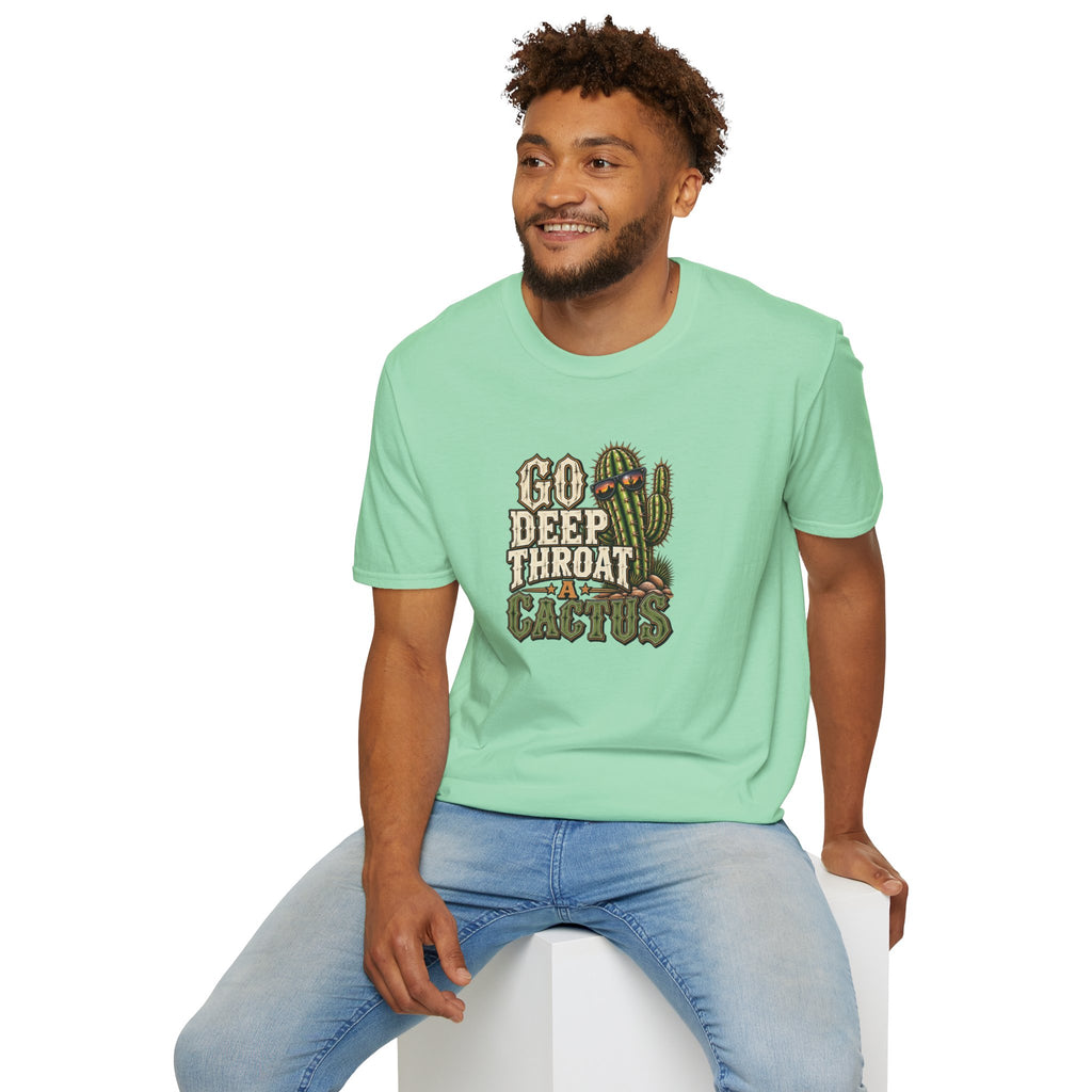 Go Deep Throat A Cactus T-Shirt
