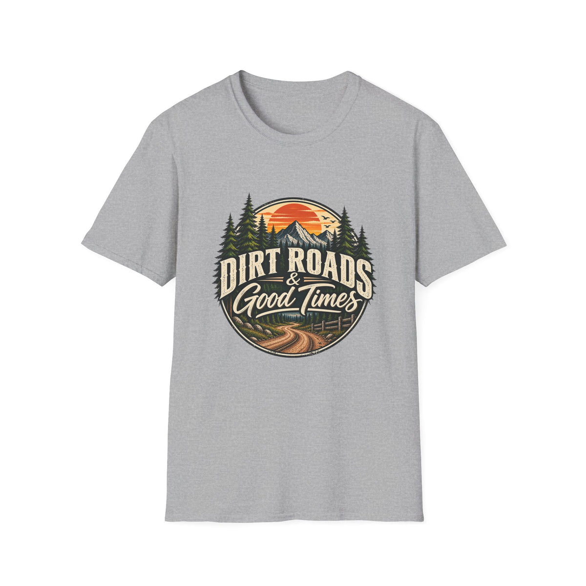 Dirt Roads & Good Times T-Shirt