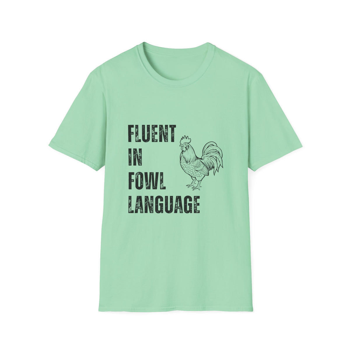 Fluent In Fowl Language T-Shirt