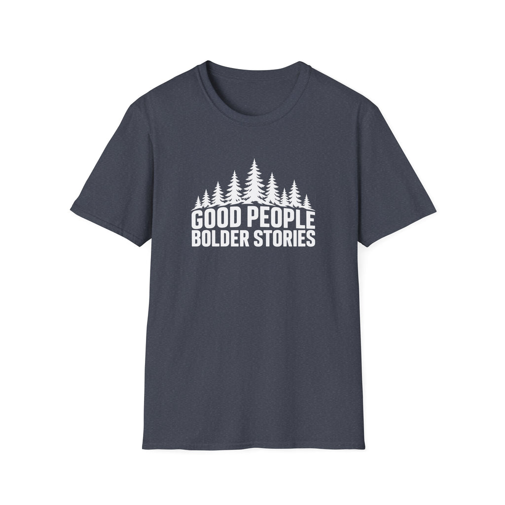 Good People Bolder Stories T-Shirt