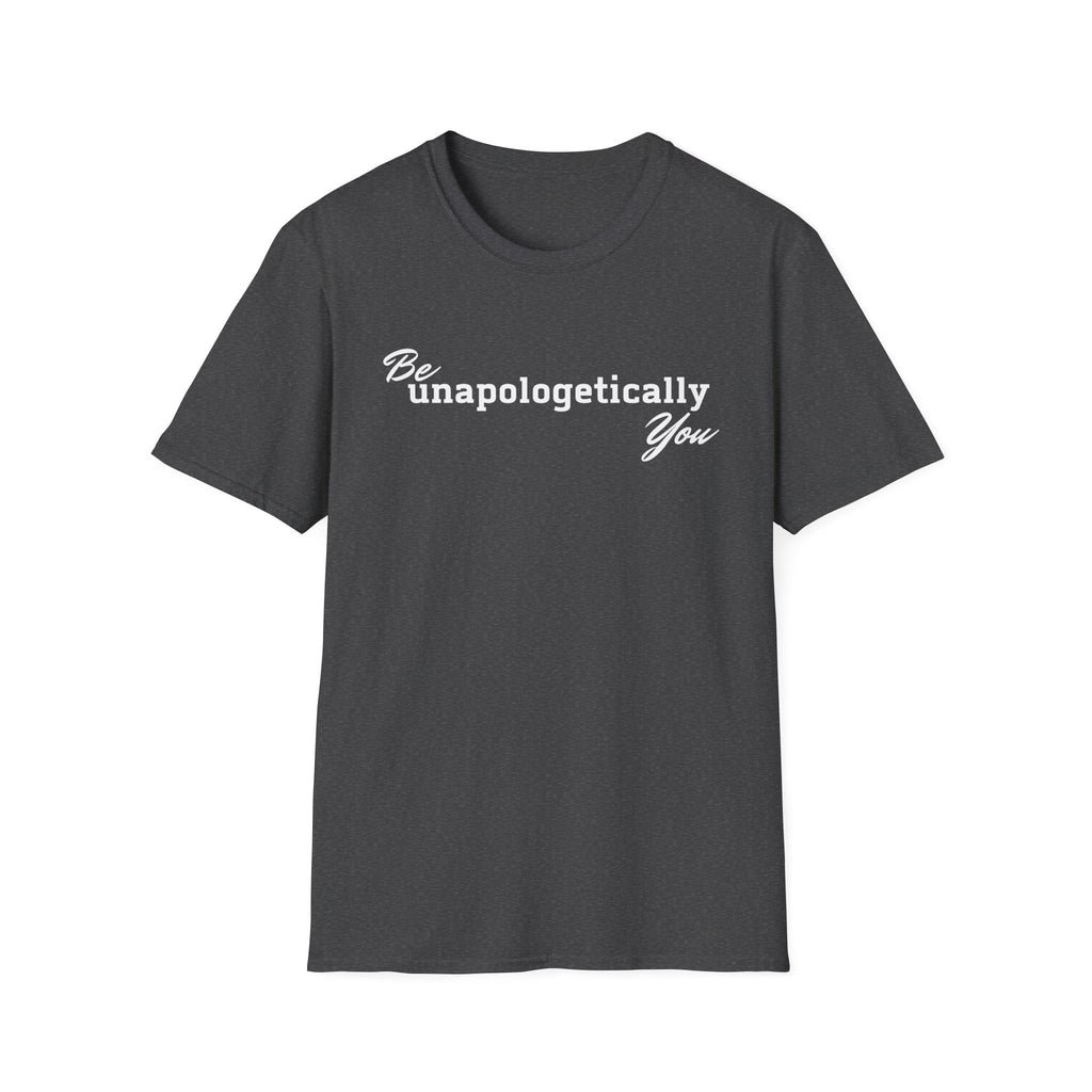 Be Unapologetically You T-Shirt
