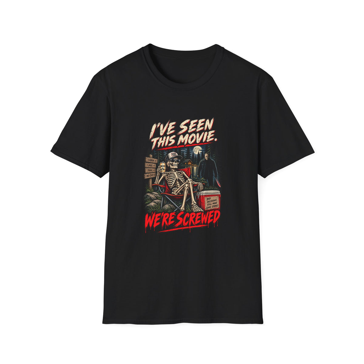 I've Seen This Movie, We're Screwed T-Shirt