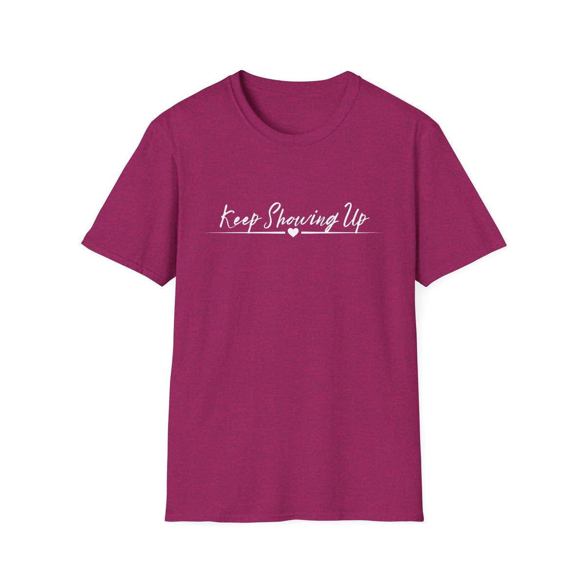Keep Showing Up T-Shirt